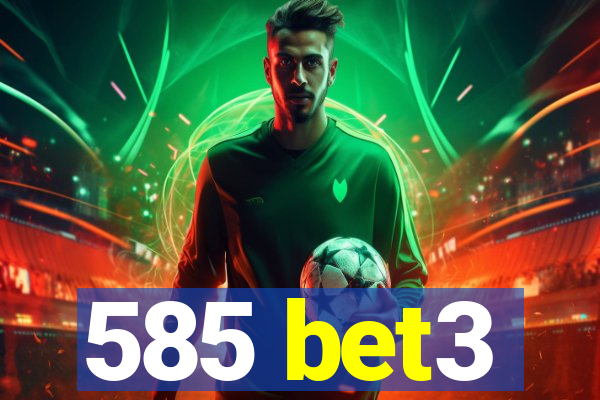 585 bet3